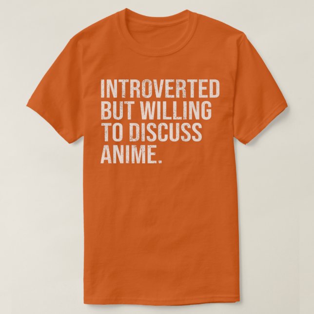 Introducerad, men villig att diskutera Anime Intro T Shirt (Design framsida)