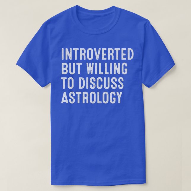 Introducerad men villig att diskutera AstrologyTSh T Shirt (Design framsida)