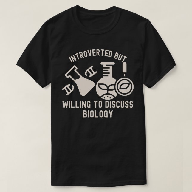 Introducerad men villig att diskutera biologi t shirt (Design framsida)
