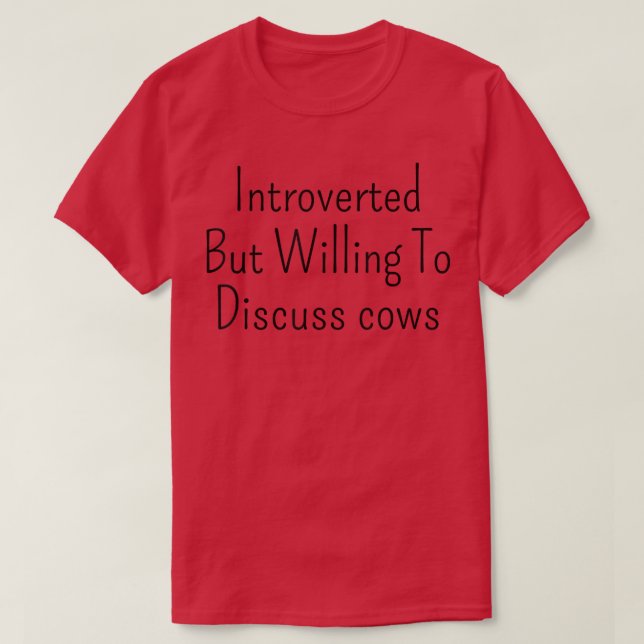 Introducerad men villig att diskutera cows Funny C T Shirt (Design framsida)