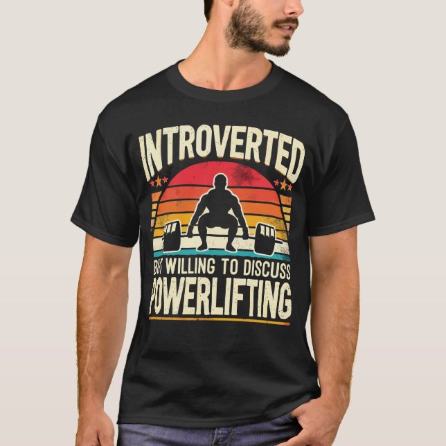 Introducerad men villig att diskutera Powerlyftand T Shirt (Framsida)