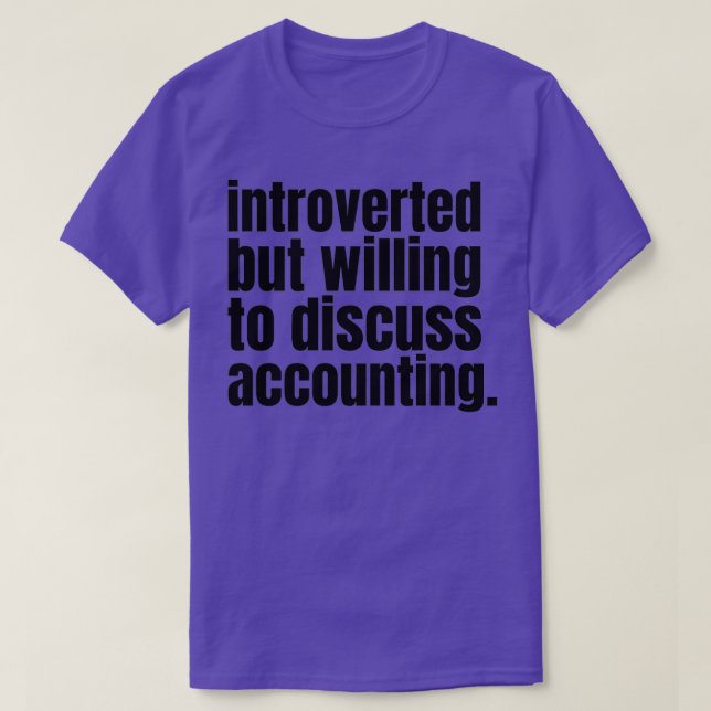 Introducerad men villig att diskutera redovisning t shirt (Design framsida)
