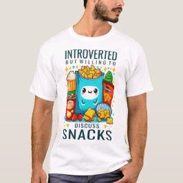 Introducerad men villig att diskutera Snacks T Shirt
