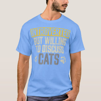 Introduktion men villig att diskutera Cats Funny I T Shirt
