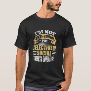 Introvert Jag är inte anti-Social jag är selektivt T Shirt