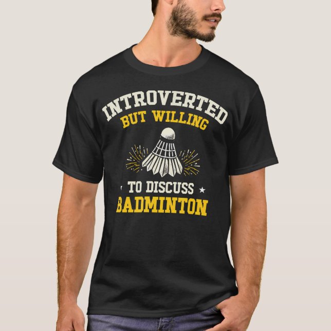 Introvert men villig att diskutera badminton t shirt (Framsida)