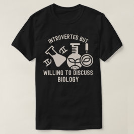 Introvert men villig att diskutera biologi t shirt