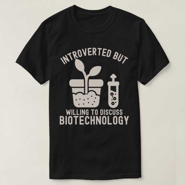 Introvert men villig att diskutera bioteknik t shirt (Design framsida)