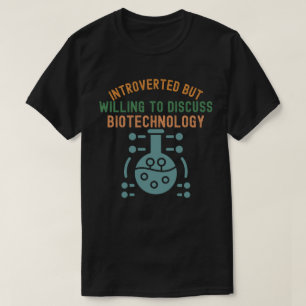 Introvert men villig att diskutera bioteknik t shirt