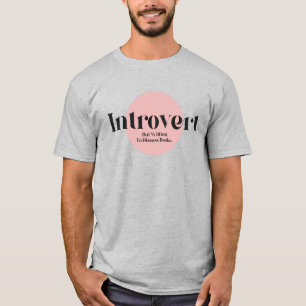 Introvert, men villig att diskutera Bokar T Shirt