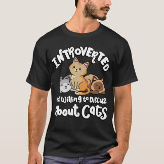 Introvert men villig att diskutera katter Djur rol T Shirt