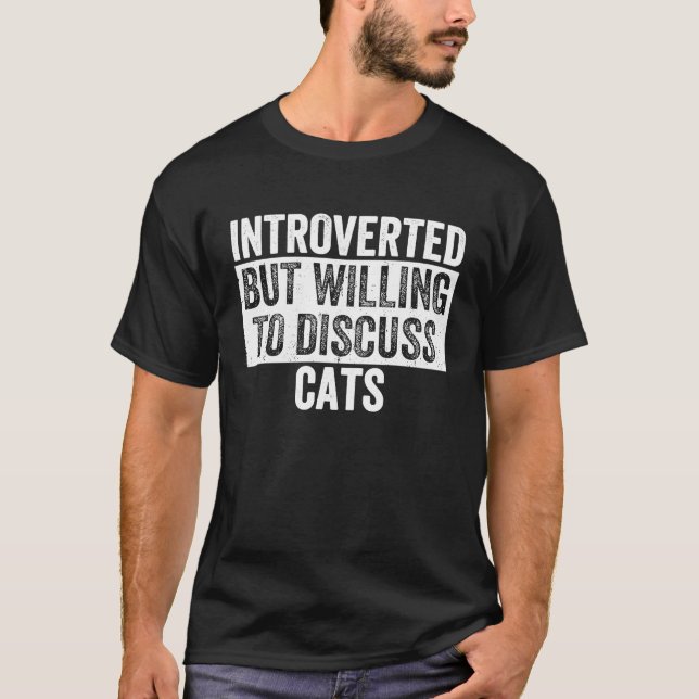 Introvert men villig att diskutera katter  Introve T Shirt (Framsida)