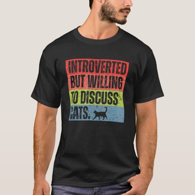 Introvert, men villig att diskutera katter t shirt (Framsida)