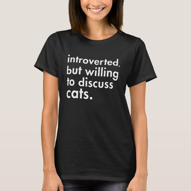 Introvert men villig att diskutera Katter T Shirt (Framsida)