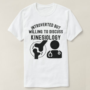 Introvert men villig att diskutera kinesiologi t shirt