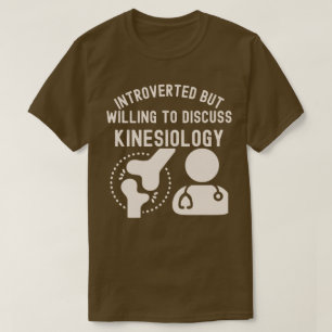 Introvert men villig att diskutera kinesiologi t shirt