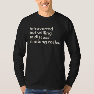 Introvert men villig att diskutera klättra stenar t shirt