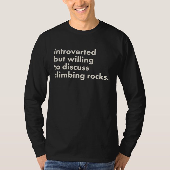 Introvert men villig att diskutera klättra stenar t shirt (Framsida)