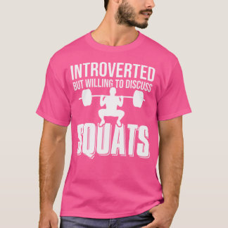 Introvert men villig att diskutera knäböj styrketr t shirt