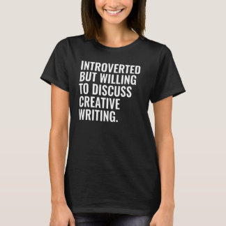 Introvert men villig att diskutera kreativt skriva t shirt