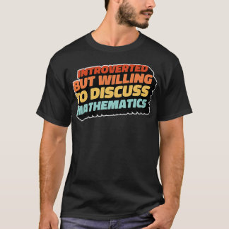 Introvert men villig att diskutera matematik t shirt