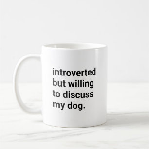 Introvert men villig att diskutera min roliga hund kaffemugg