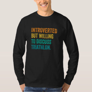 Introvert men villig att diskutera triathlon löpni t shirt
