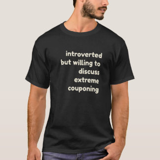 Introvert Villig att diskutera Extreme Couponing j T Shirt
