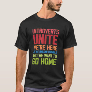Introverta förenar oss Vi är här obekväma Vill T Shirt
