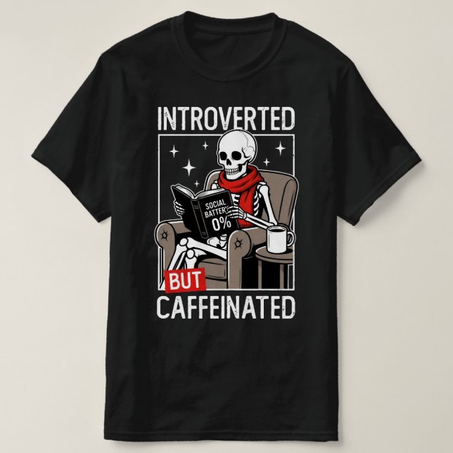 Introverted But Caffeinated Social Battery Skeleto T Shirt (Design framsida)