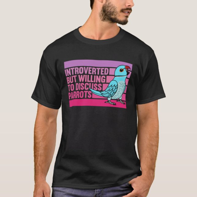 Introverted But Parrots Blue Indian Ringneck  1 T Shirt (Framsida)