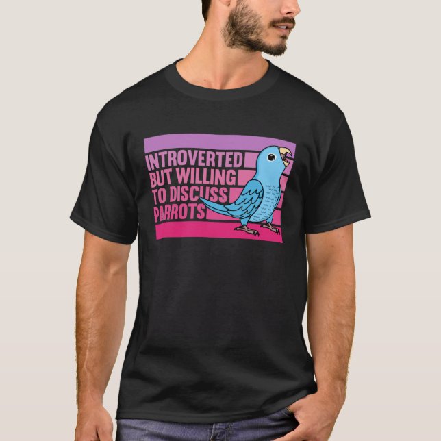 Introverted But Parrots Blue Parrotlet T Shirt (Framsida)