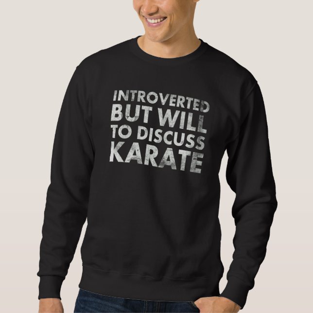 Introverted But Will To Discuss Karate For Martial Lång Ärmad Tröja (Framsida)