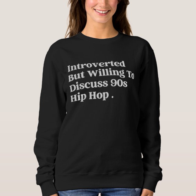 Introverted But Willing To Discuss 90 s hip hop  R T Shirt (Framsida)