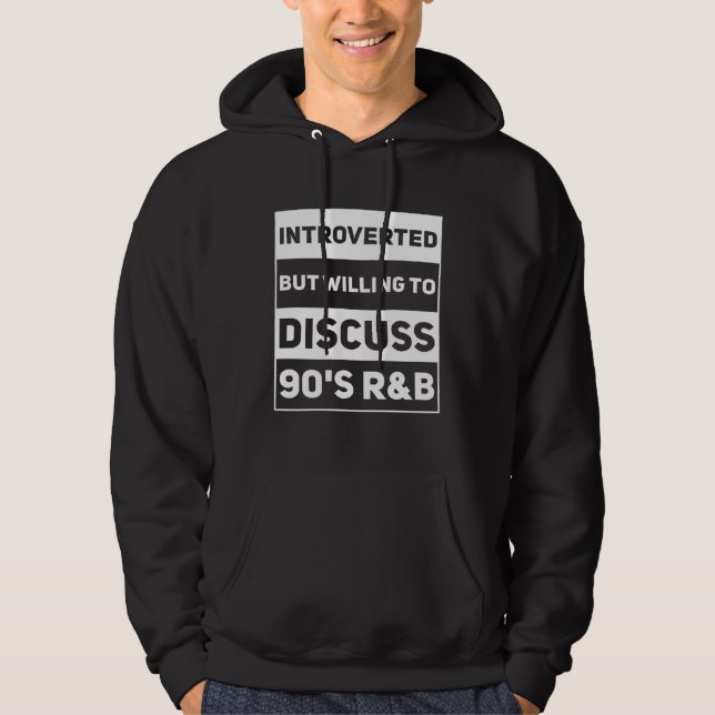 Introverted But Willing To Discuss 90s R&B  RnB Mu Hoodie (Framsida)