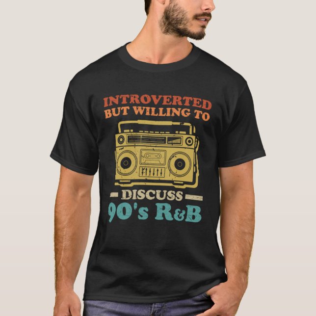 Introverted But Willing To Discuss 90s R&B  RnB Mu T Shirt (Framsida)