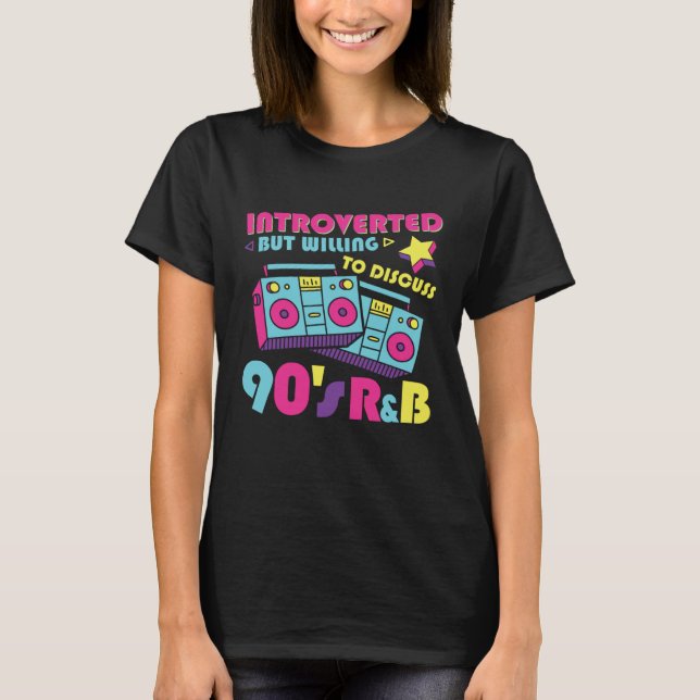 Introverted But Willing To Discuss 90s R&B RnB Mus T Shirt (Framsida)