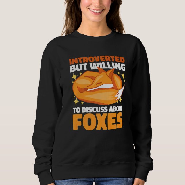 Introverted but willing to Discuss about Foxes T Shirt (Framsida)