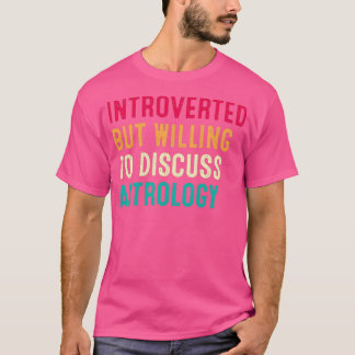 Introverted But Willing To Discuss Astrology Retro T Shirt