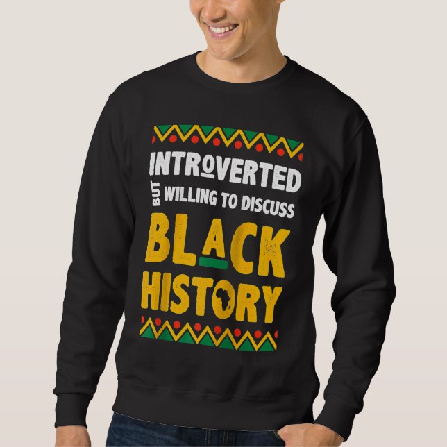 Introverted But Willing To Discuss Black History R Lång Ärmad Tröja (Framsida)