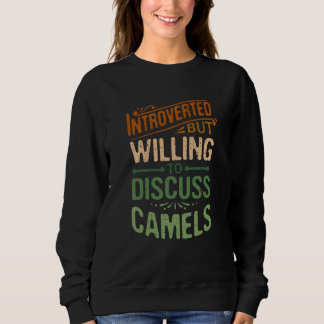 Introverted But Willing To Discuss Camels Animal M T Shirt