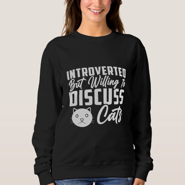 Introverted But Willing To Discuss Cats   Cat  4 T Shirt (Framsida)