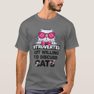 Introverted But Willing To Discuss Cats Funny Cute T Shirt