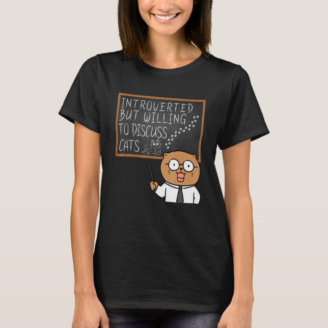 Introverted But Willing To Discuss Cats    Introve T Shirt (Framsida)