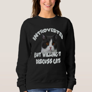 Introverted But Willing To Discuss Cats Introverts T Shirt