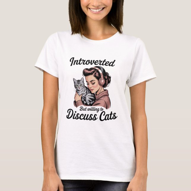 "Introverted But Willing to Discuss Cats" Women T Shirt (Framsida)