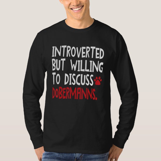 Introverted But Willing To Discuss Dobermanns Men  T Shirt (Framsida)