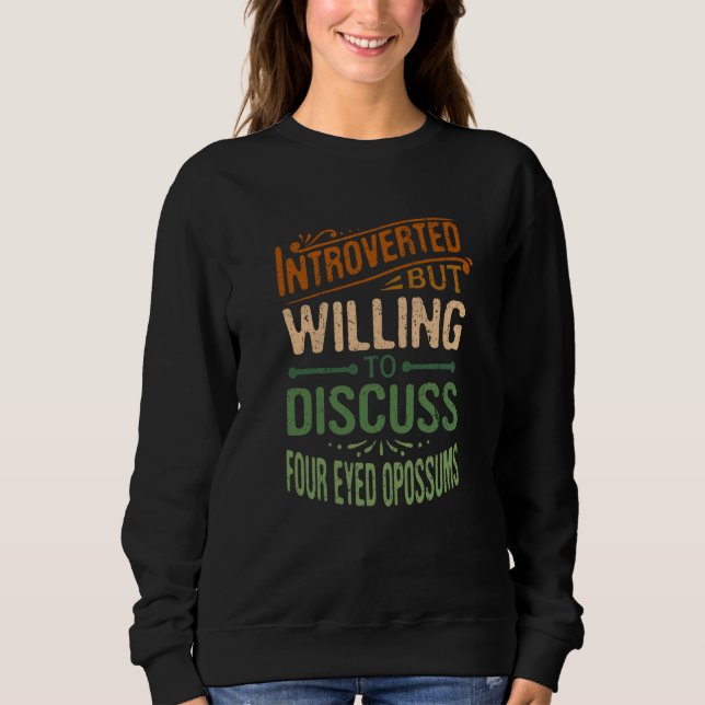 Introverted But Willing To Discuss Four Eyed Oposs T Shirt (Framsida)