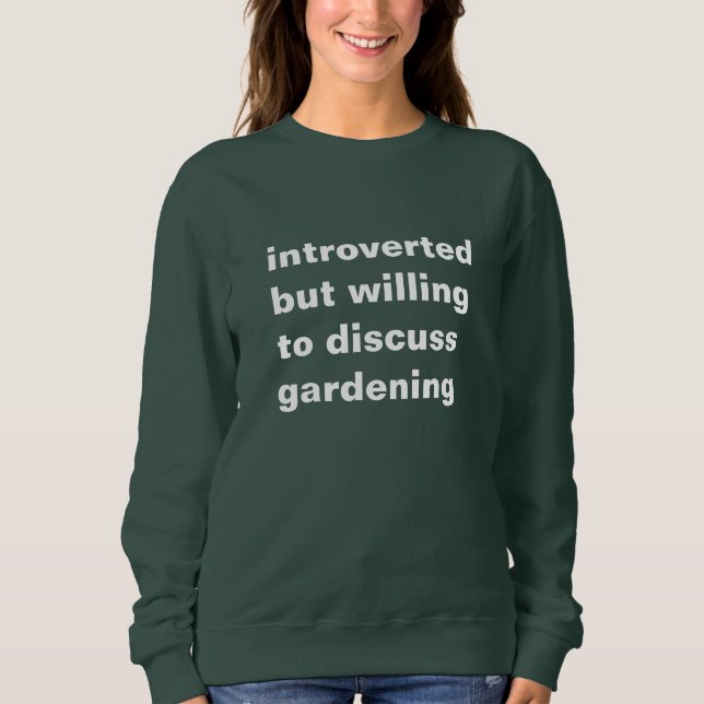introverted but willing to discuss gardening t shirt (Framsida)