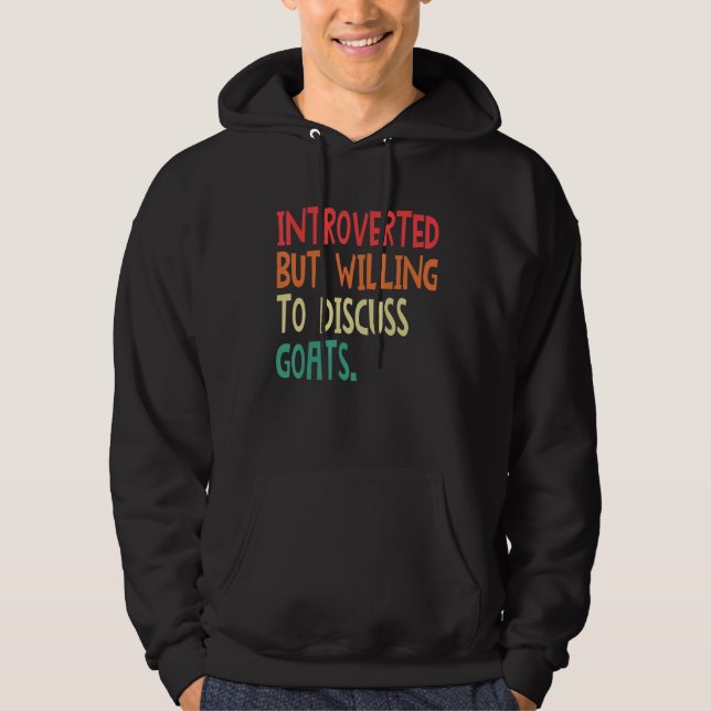Introverted But Willing To Discuss Goats For Men W Hoodie (Framsida)